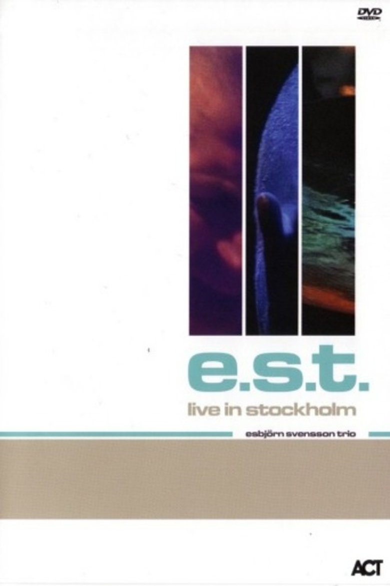 Esbjörn Svensson Trio (E.S.T.) - Live In Stockholm main poster