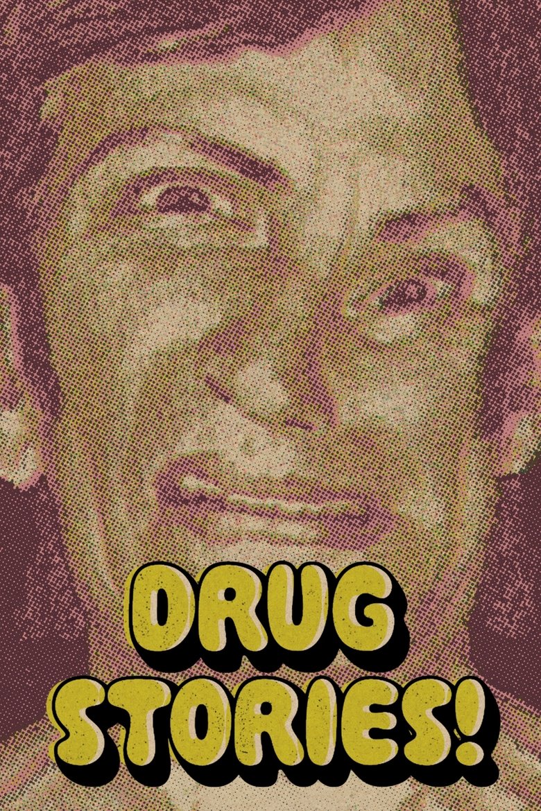 Drug Stories! Narcotic Nightmares and Hallucinogenic Hellrides main poster