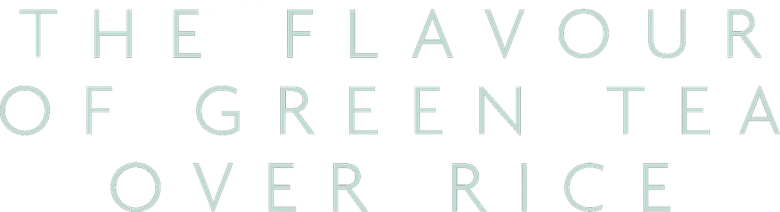 The Flavor of Green Tea Over Rice