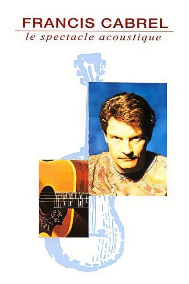 Francis Cabrel : Le Spectacle acoustique main poster
