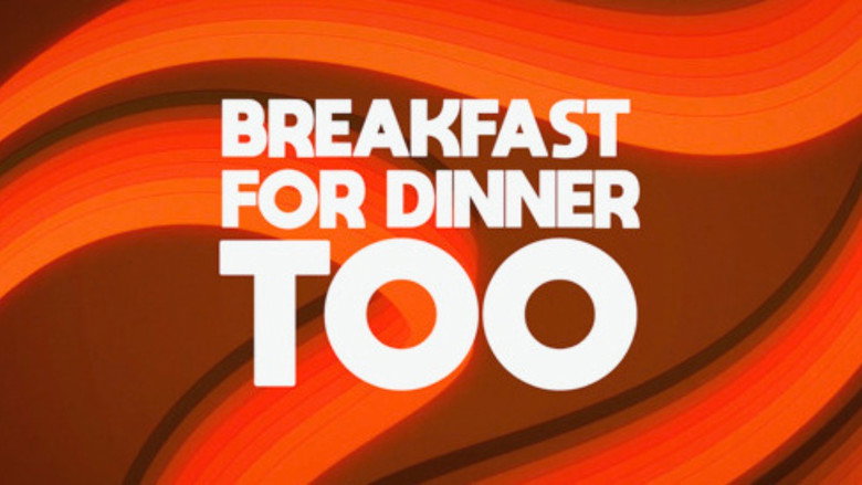 Breakfast for Dinner, Too (2026)