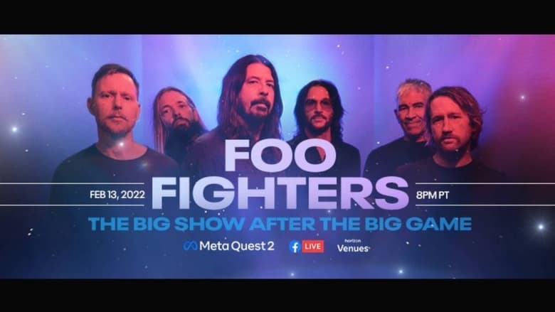 مشاهدة فيلم Foo Fighters-Superbowl LVI Aftershow in Virtual Reality 2022 مترجم أون لاين بجودة عالية