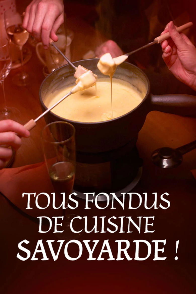 Tous fondus de cuisine savoyarde ! main poster