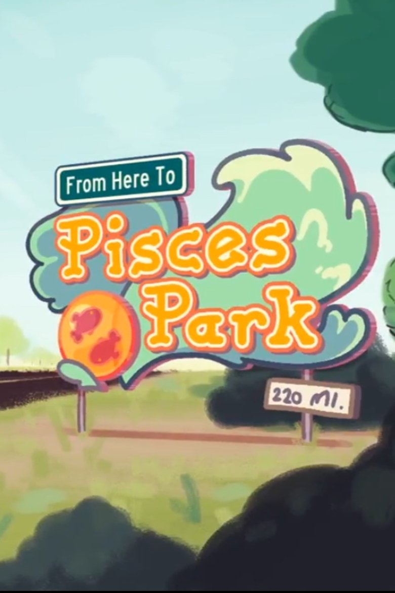 From Here to Pisces Park main poster