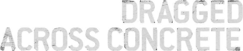 Dragged Across Concrete