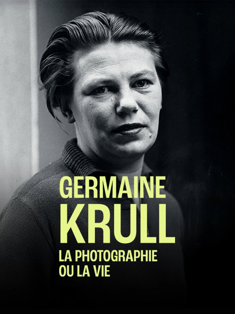 Affiche de GERMAINE KRULL, LA PHOTOGRAPHIE OU LA VIE