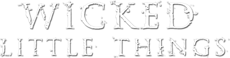 Wicked Little Things