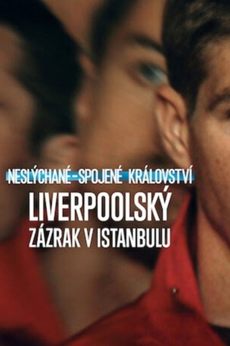 Plakát k filmu Neslýchané – Spojené království: Liverpoolský zázrak v Istanbulu