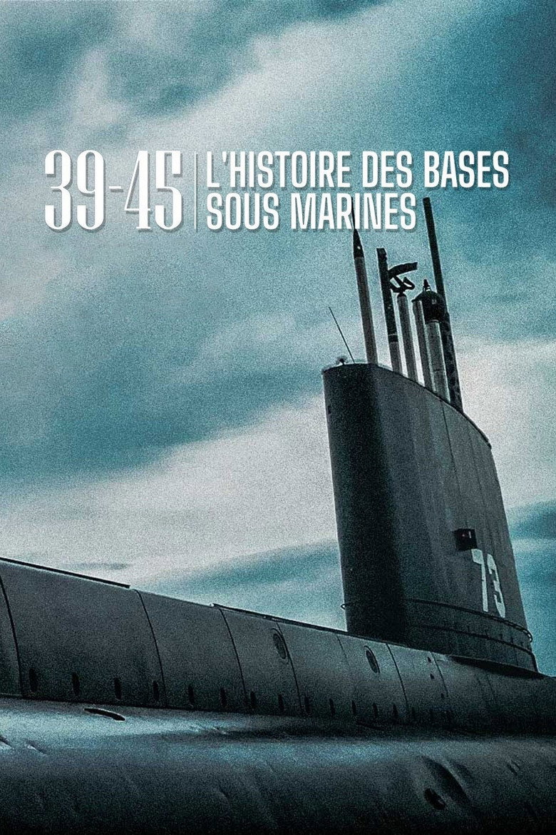 39-45 L'histoire des bases sous-marines