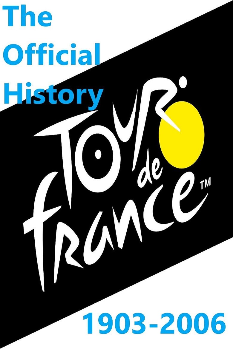 Le Tour De France - The Official History 1903-2006 main poster