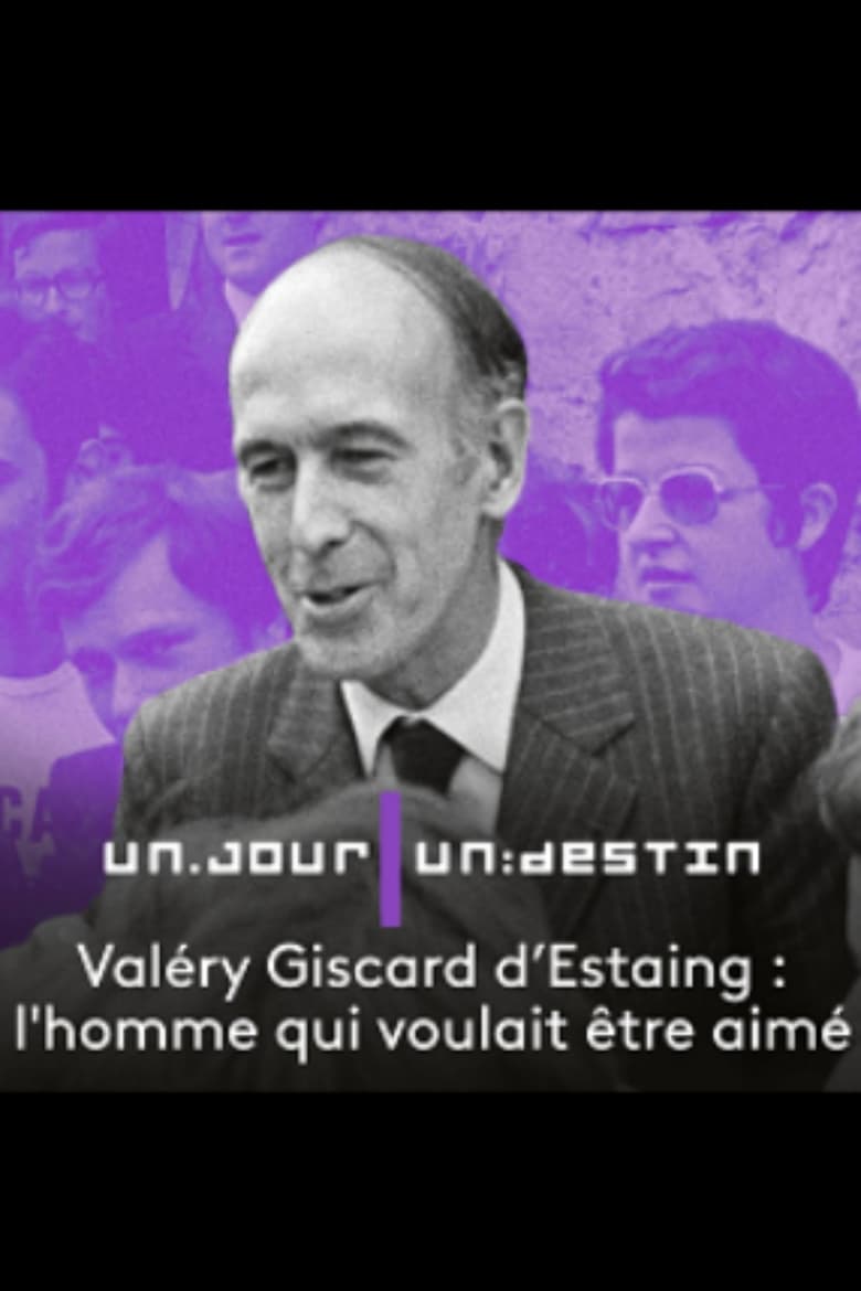 Valéry Giscard d'Estaing, l'homme qui voulait être aimé (2010)
