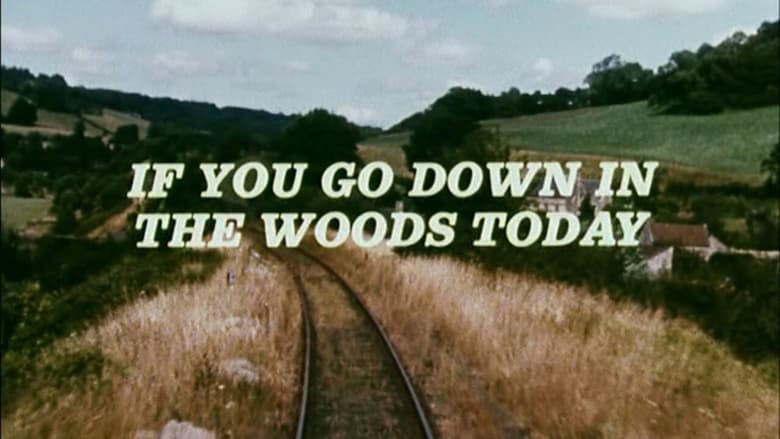 If You Go Down in the Woods Today