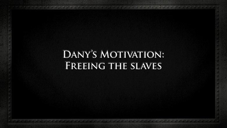 Dany's motivation: Freeing the slaves