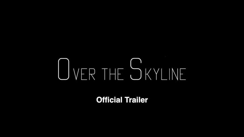 Over the Skyline (2022)