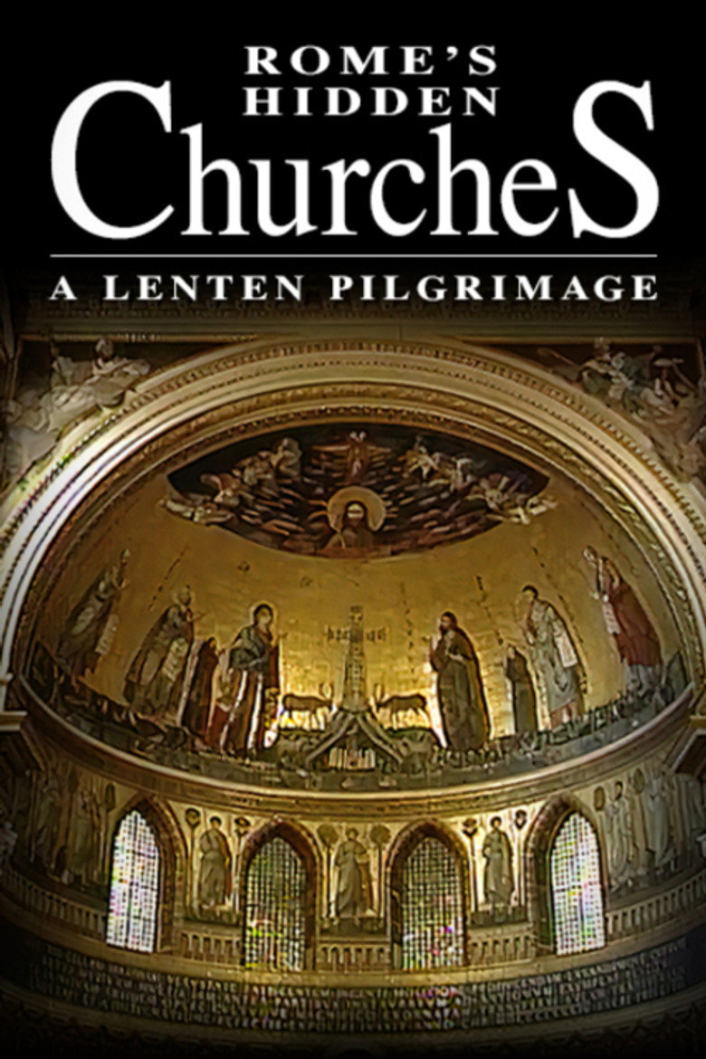 Rome's Hidden Churches: A Lenten Pilgrimage