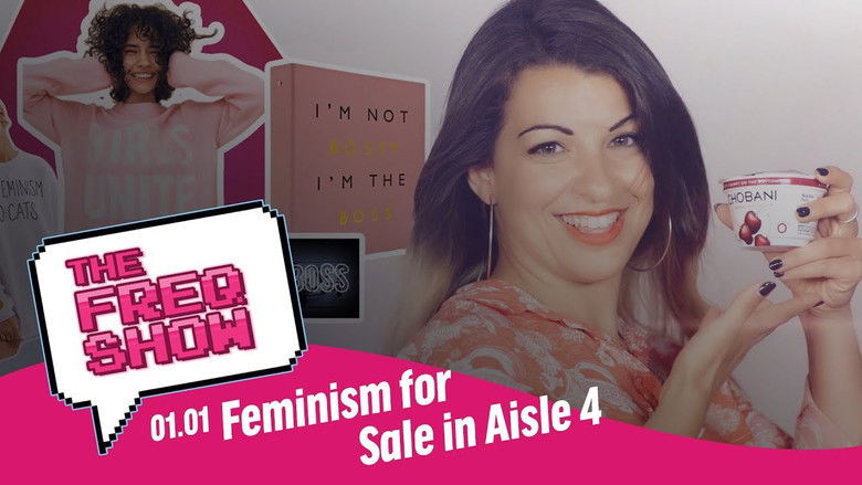 Still image for The FREQ Show season 1 episode 1: Feminism for Sale in Aisle 4
