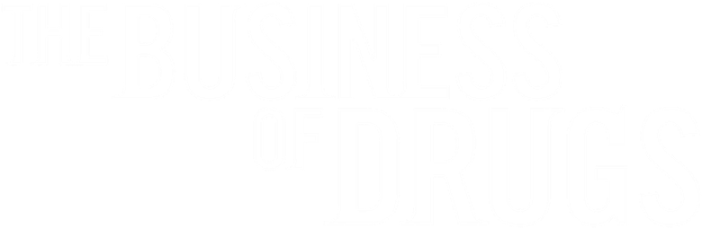The Business of Drugs