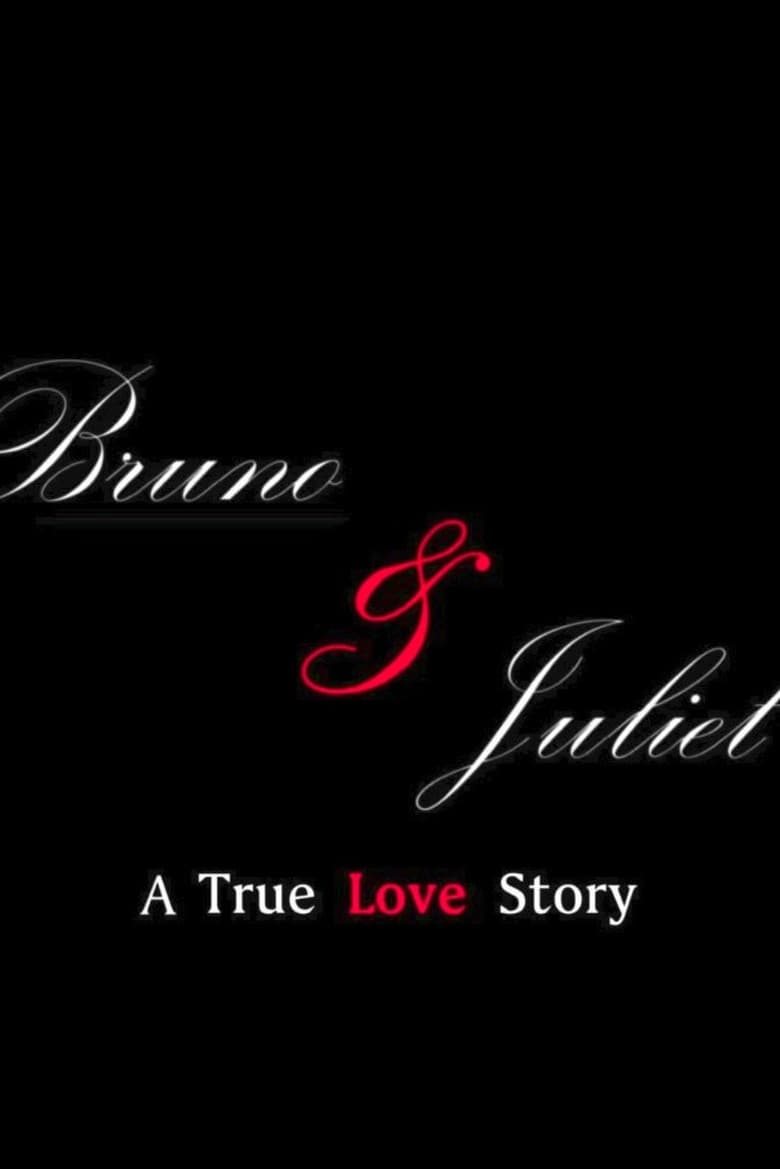 Bruno & Juliet: A True Love Story (2017)