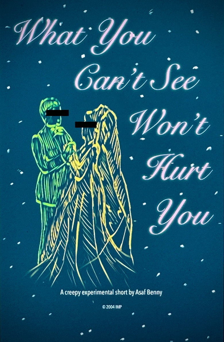 What You Can't See Won't Hurt You