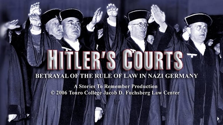 Hitlers Courts - Betrayal of the rule of Law in Nazi Germany movie poster