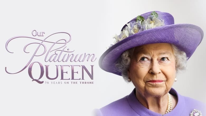 Our Platinum Queen: 70 Years on the Throne 2022 Soap2Day