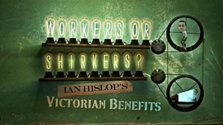 Workers or Shirkers? Ian Hislop's Victorian Benefits movie poster