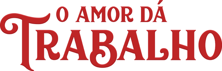 O Amor Dá Trabalho