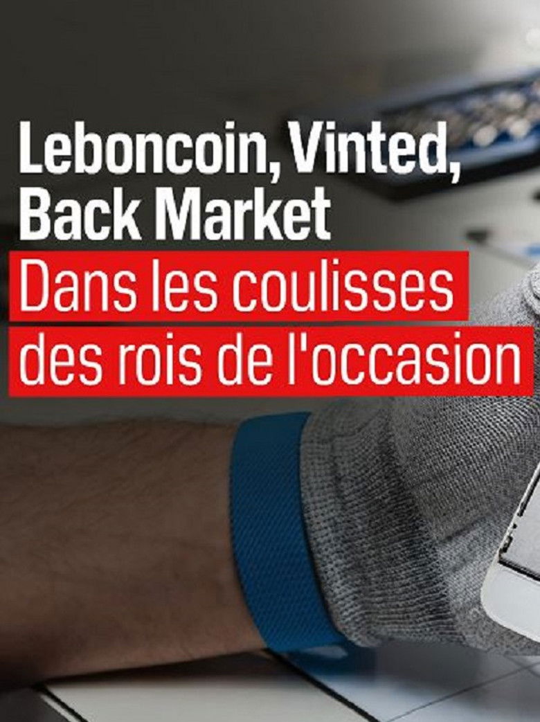 Leboncoin, Vinted, Back Market : Dans les coulisses des rois de l'occasion