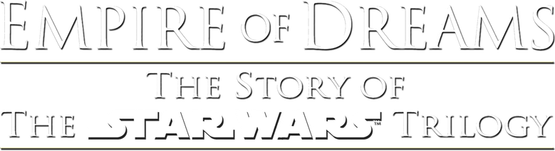 Empire of Dreams: The Story of the Star Wars Trilogy