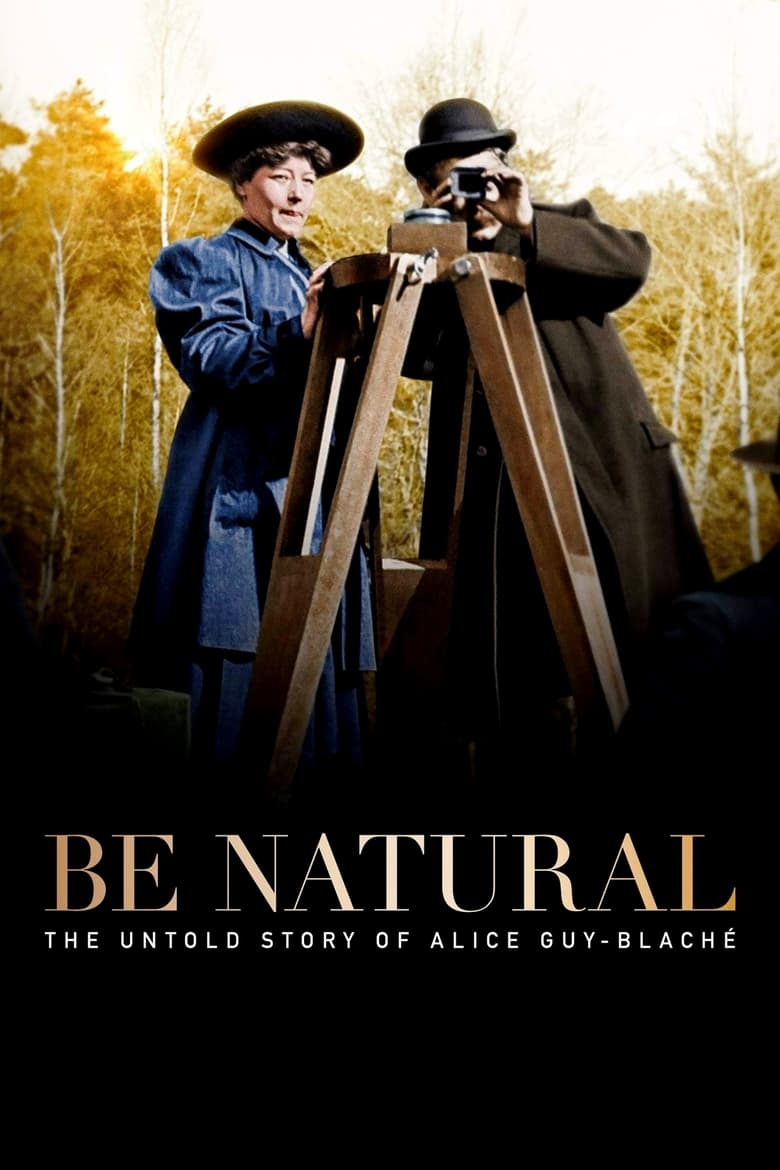 Be Natural - The Untold Story of Alice Guy-Blaché