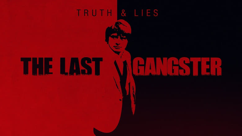 مشاهدة فيلم Truth and Lies: The Last Gangster 2022 مترجم أون لاين بجودة عالية