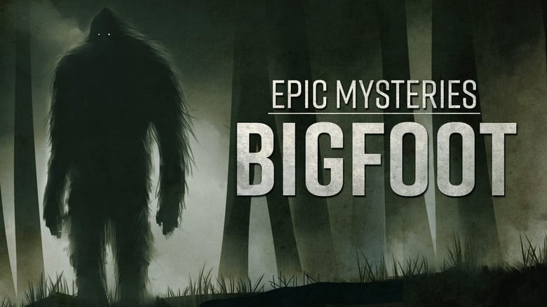 Epic Mysteries: Bigfoot 2016 123movies