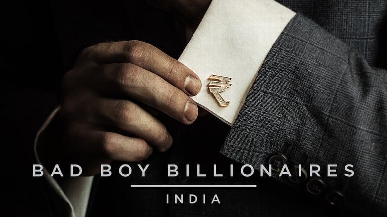 Bad Boy Billionaires: India