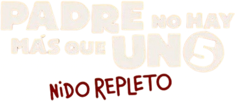 Imagen de Padre no hay más que uno 5: Nido repleto