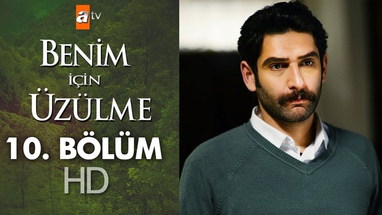 Still image for Benim İçin Üzülme season 1 episode 10: Episode 10 Still image for Benim İçin Üzülme season 1 episode 10: Episode 10