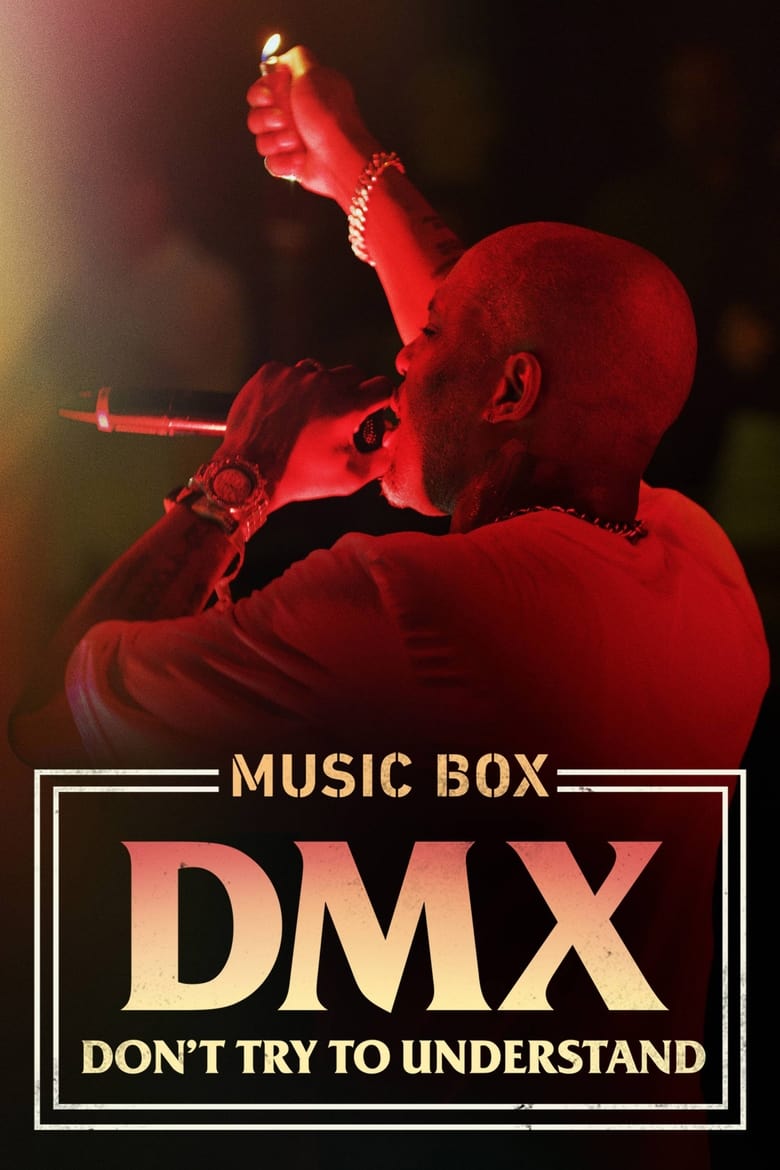 DMX: Don't Try to Understand / Ди Ем Екс: Не се опитвай да разбереш (2021) Филм онлайн