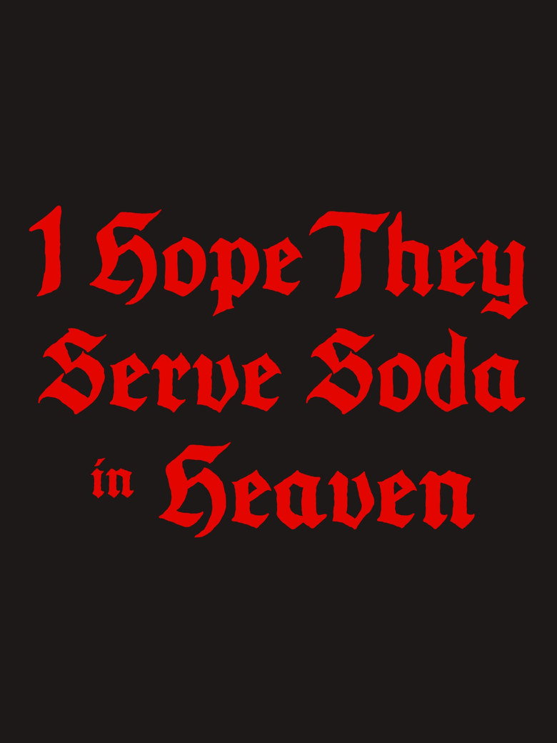 Imatge de I Hope They Serve Soda in Heaven