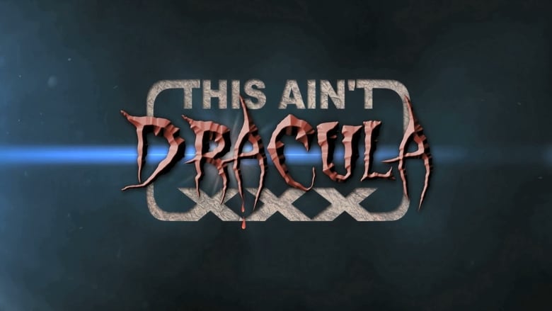 This Ain’t Dracula XXX (2011) English Adult Movie