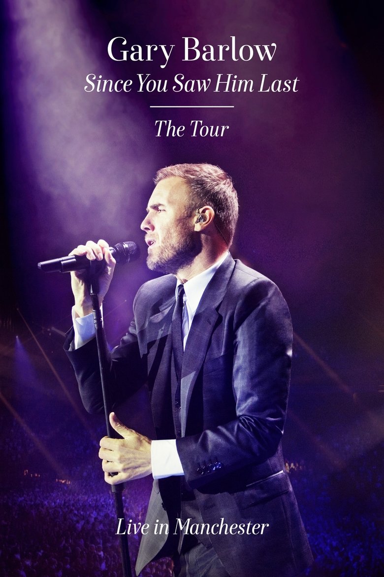 Gary Barlow: Since You Saw Him Last main poster