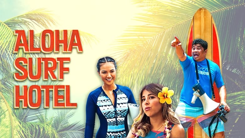 مشاهدة فيلم Aloha Surf Hotel 2021 مترجم أون لاين بجودة عالية