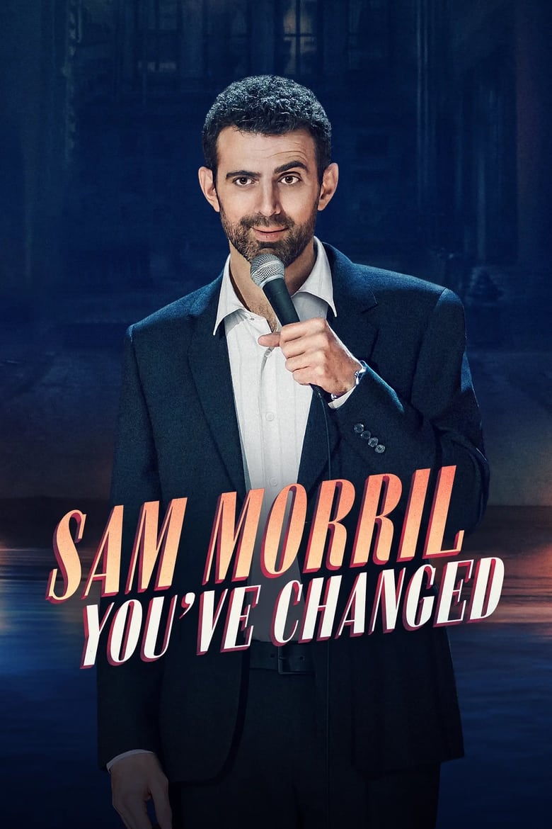 Sam Morril: You've Changed main poster