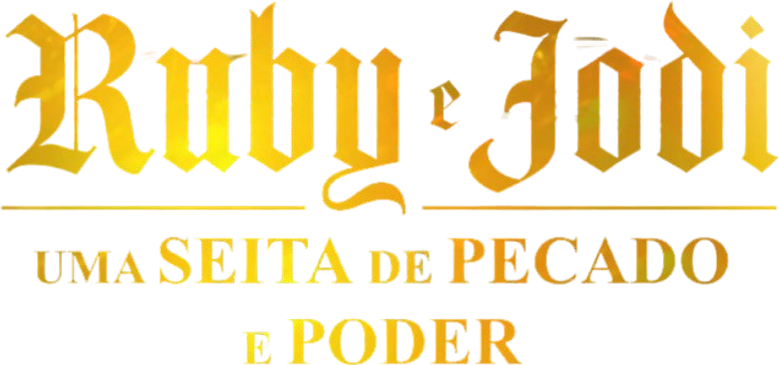 Ruby e Jodi: Uma Seita de Pecado e Poder