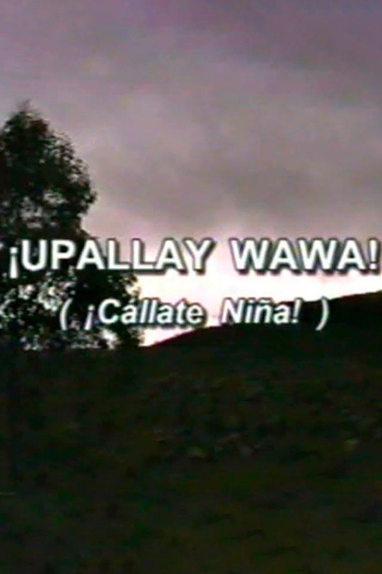 ¡Cállate niña! (Upallay Wawa)