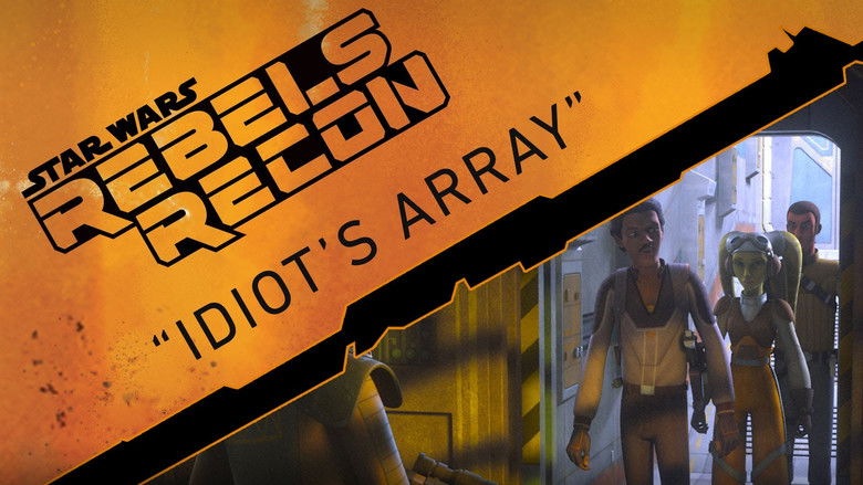 Still image for Rebels Recon season 1 episode 10: Inside "Idiot's Array" Still image for Rebels Recon season 1 episode 10: Inside "Idiot's Array"