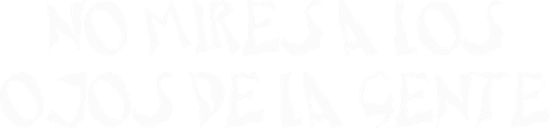 No mires a los ojos de la gente