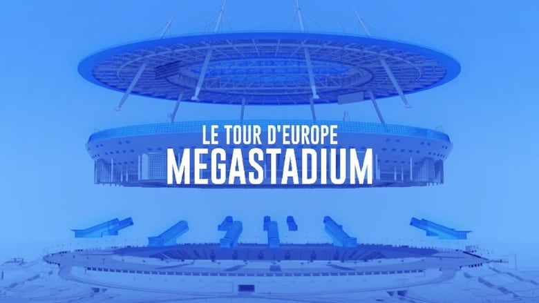 Megastadium : le tour d'Europe