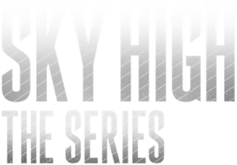 Sky High: The Series