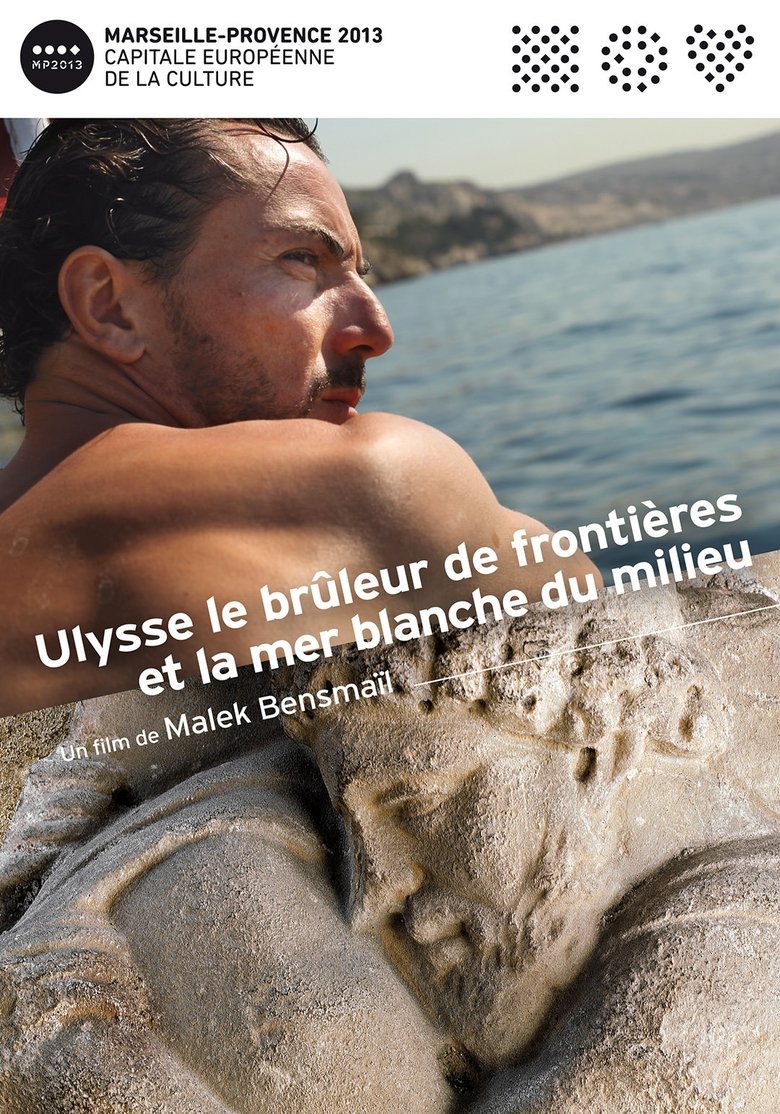 Ulysse, le brûleur de frontières et la mer blanche du milieu main poster