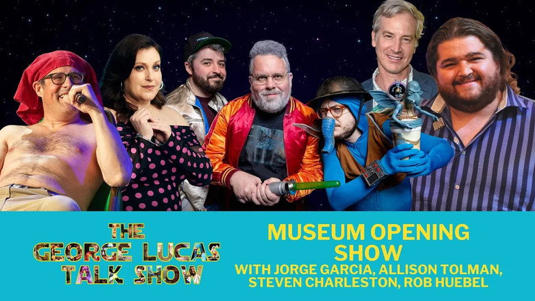 The George Lucas Talk Show Museum Opening Show with Jorge Garcia, Allison Tolman, Rob Huebel & Steven Charleston