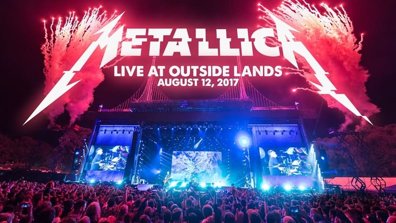 Metallica - Live at Outside Lands (San Francisco, CA - August 12, 2017) movie poster